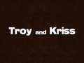 Troy u. Kriss