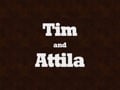 Tim and Atilla