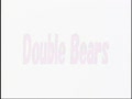 Double Bears pt1