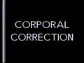 Corporal Correction