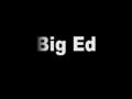 big ed